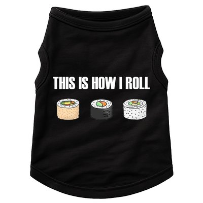 This Is How I Roll Japanese Sushi Lover Funny Gift Doggie Tank