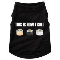 This Is How I Roll Japanese Sushi Lover Funny Gift Doggie Tank