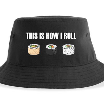 This Is How I Roll Japanese Sushi Lover Funny Gift Sustainable Bucket Hat