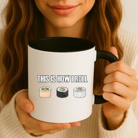 This Is How I Roll Japanese Sushi Lover Funny Gift Mug