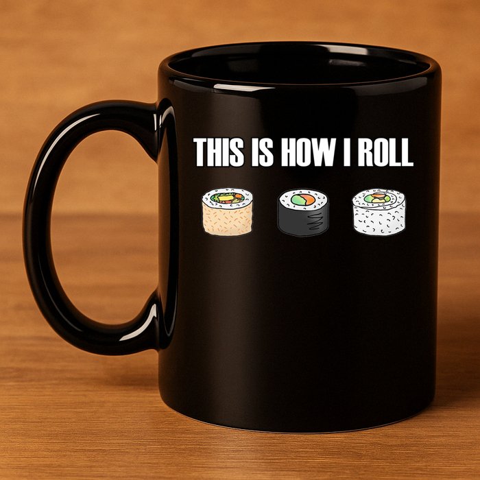 This Is How I Roll Japanese Sushi Lover Funny Gift 11oz C Handle Ceramic Mug