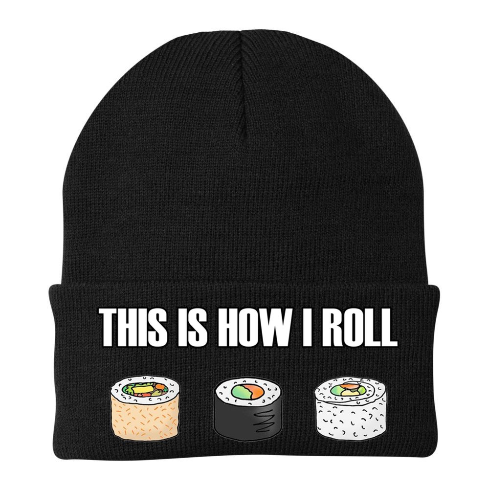 This Is How I Roll Japanese Sushi Lover Funny Gift Beanie
