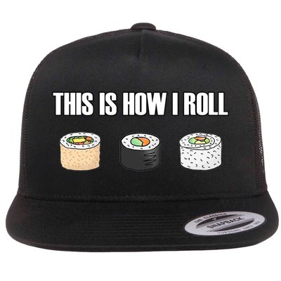 This Is How I Roll Japanese Sushi Lover Funny Gift Flatbill Hat