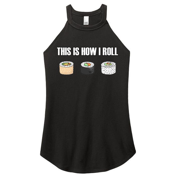 This Is How I Roll Japanese Sushi Lover Funny Gift Women's Perfect Tri Rocker Tank