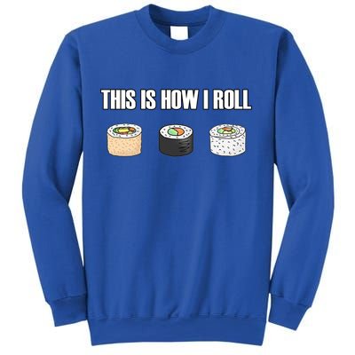 This Is How I Roll Japanese Sushi Lover Funny Gift Sweatshirt