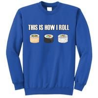 This Is How I Roll Japanese Sushi Lover Funny Gift Sweatshirt