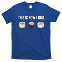 This Is How I Roll Japanese Sushi Lover Funny Gift T-Shirt