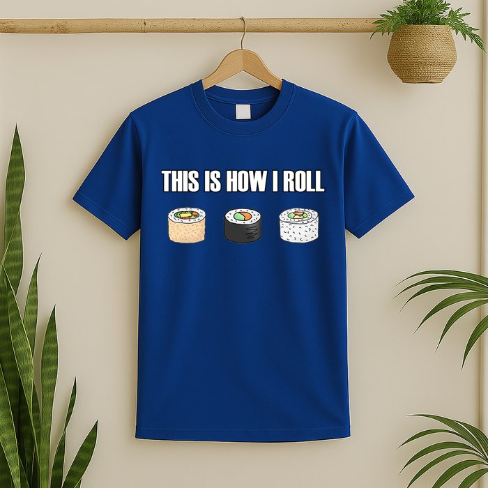 This Is How I Roll Japanese Sushi Lover Funny Gift T-Shirt