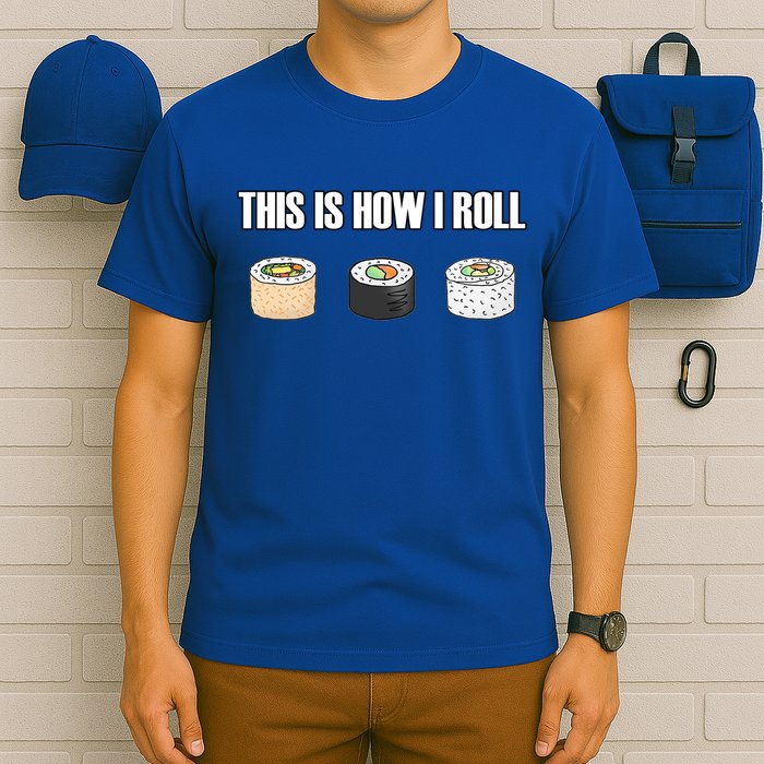 This Is How I Roll Japanese Sushi Lover Funny Gift T-Shirt