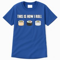 This Is How I Roll Japanese Sushi Lover Funny Gift Tall T-Shirt
