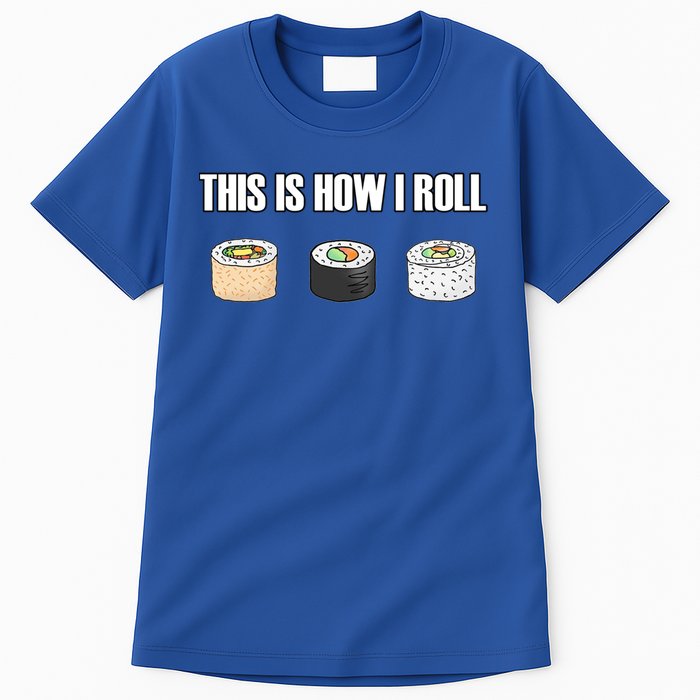 This Is How I Roll Japanese Sushi Lover Funny Gift Tall T-Shirt