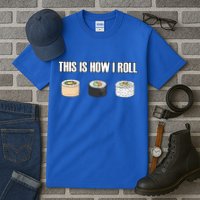 This Is How I Roll Japanese Sushi Lover Funny Gift Tall T-Shirt