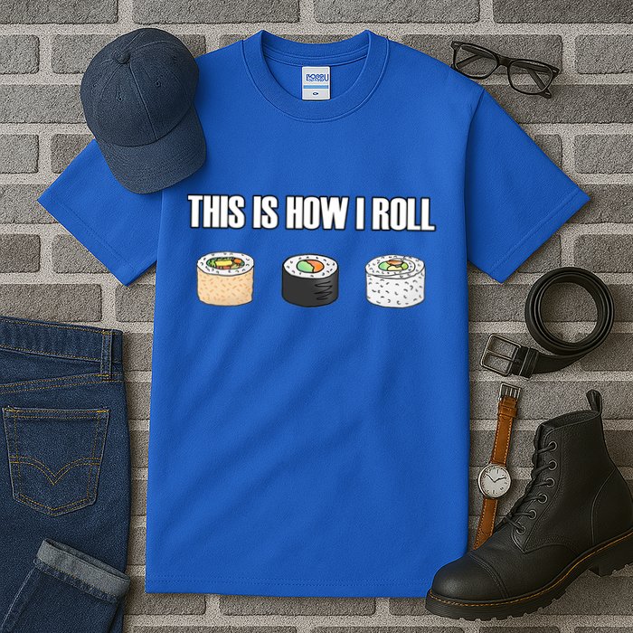 This Is How I Roll Japanese Sushi Lover Funny Gift Tall T-Shirt