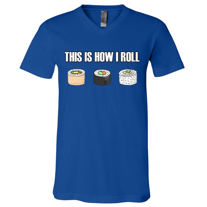 This Is How I Roll Japanese Sushi Lover Funny Gift V-Neck T-Shirt