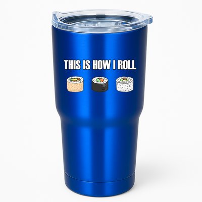 This Is How I Roll Japanese Sushi Lover Funny Gift Tumbler