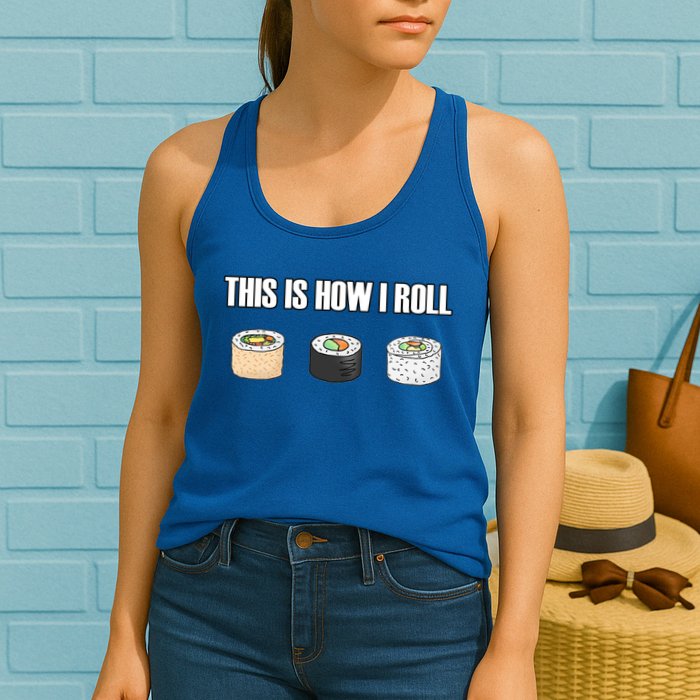 This Is How I Roll Japanese Sushi Lover Funny Gift Womens Tank Top