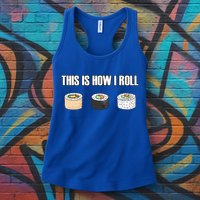 This Is How I Roll Japanese Sushi Lover Funny Gift Womens Tank Top
