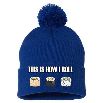 This Is How I Roll Japanese Sushi Lover Funny Gift Pom Pom 12in Knit Beanie