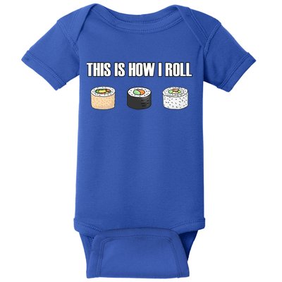 This Is How I Roll Japanese Sushi Lover Funny Gift Baby Bodysuit
