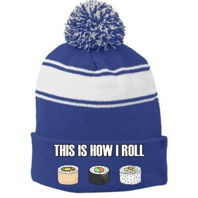 This Is How I Roll Japanese Sushi Lover Funny Gift Stripe Pom Pom Beanie