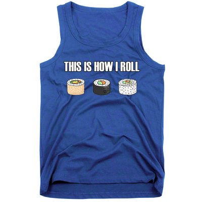 This Is How I Roll Japanese Sushi Lover Funny Gift Tank Top