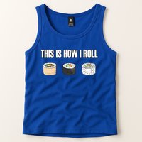 This Is How I Roll Japanese Sushi Lover Funny Gift Tank Top