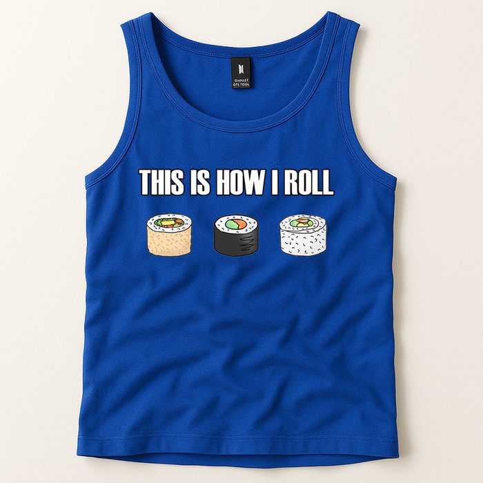 This Is How I Roll Japanese Sushi Lover Funny Gift Tank Top