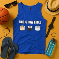 This Is How I Roll Japanese Sushi Lover Funny Gift Tank Top
