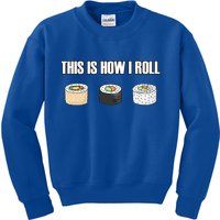 This Is How I Roll Japanese Sushi Lover Funny Gift Kids Sweatshirt