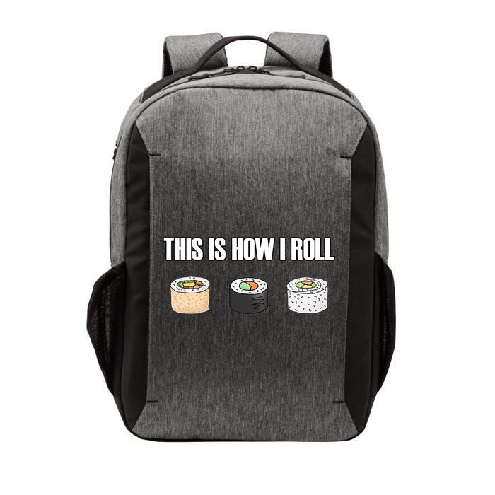 This Is How I Roll Japanese Sushi Lover Funny Gift Vector Backpack