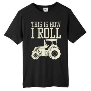 This Is How I Roll Tractor Farm Truck Farming Farmer Gift Tall Fusion ChromaSoft Performance T-Shirt