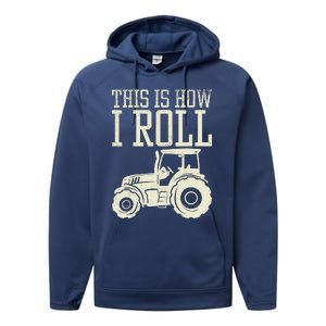 This Is How I Roll Tractor Farm Truck Farming Farmer Gift Performance Fleece Hoodie