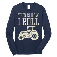 This Is How I Roll Tractor Farm Truck Farming Farmer Gift Long Sleeve Shirt