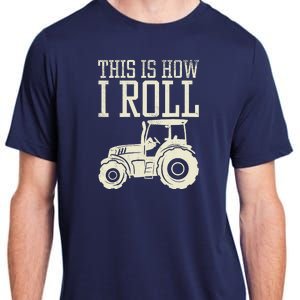 This Is How I Roll Tractor Farm Truck Farming Farmer Gift Adult ChromaSoft Performance T-Shirt