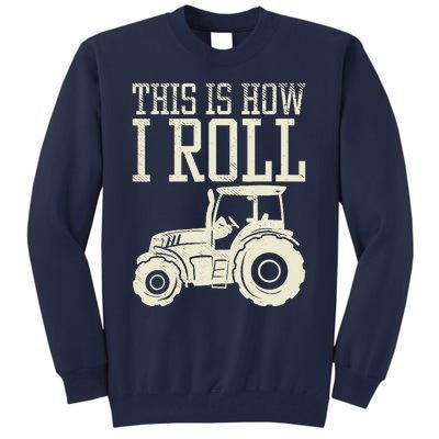 This Is How I Roll Tractor Farm Truck Farming Farmer Gift Tall Sweatshirt