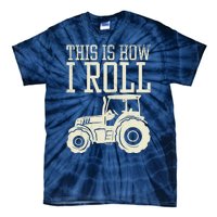 This Is How I Roll Tractor Farm Truck Farming Farmer Gift Tie-Dye T-Shirt