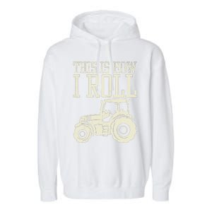 This Is How I Roll Tractor Farm Truck Farming Farmer Gift Garment-Dyed Fleece Hoodie