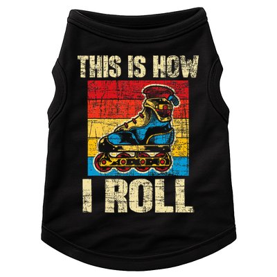 This Is How I Roll Rollerblades Skater Inline Skating Doggie Tank