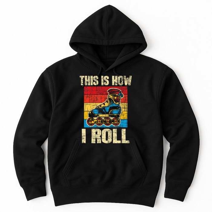 This Is How I Roll Rollerblades Skater Inline Skating Hoodie