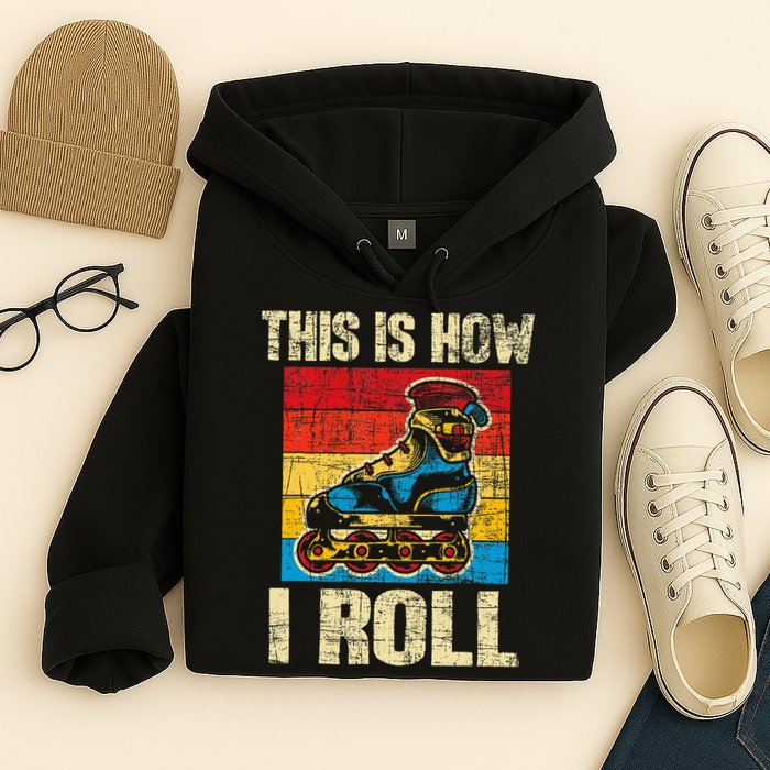 This Is How I Roll Rollerblades Skater Inline Skating Hoodie