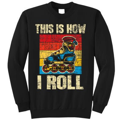 This Is How I Roll Rollerblades Skater Inline Skating Sweatshirt