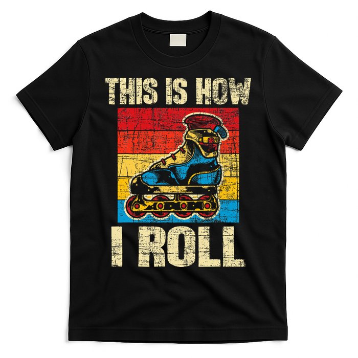 This Is How I Roll Rollerblades Skater Inline Skating T-Shirt