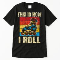 This Is How I Roll Rollerblades Skater Inline Skating Tall T-Shirt