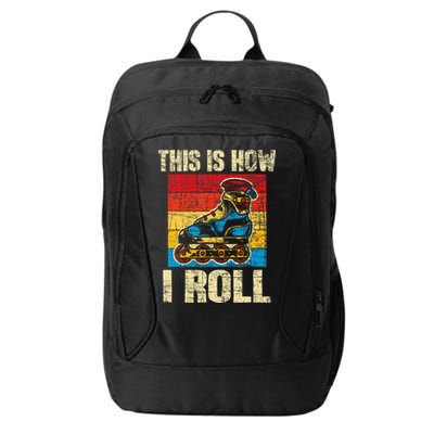 This Is How I Roll Rollerblades Skater Inline Skating City Backpack