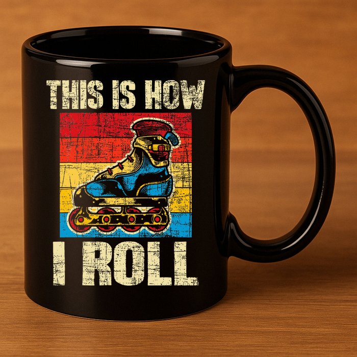 This Is How I Roll Rollerblades Skater Inline Skating 11oz C Handle Ceramic Mug