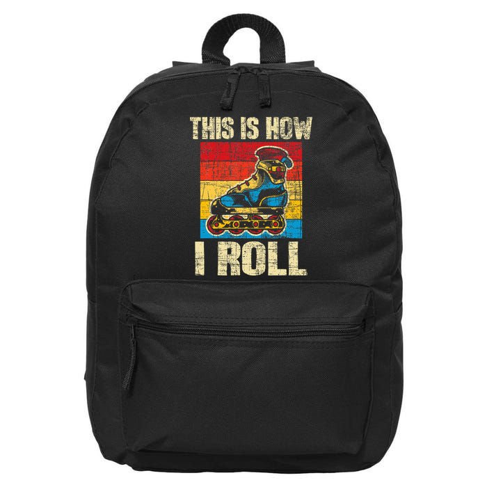 This Is How I Roll Rollerblades Skater Inline Skating 16 in Basic Backpack