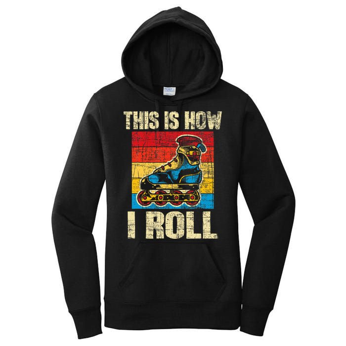 This Is How I Roll Rollerblades Skater Inline Skating Women's Pullover Hoodie