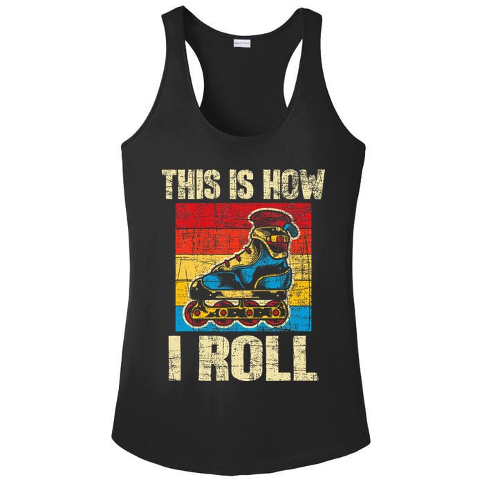 This Is How I Roll Rollerblades Skater Inline Skating Ladies PosiCharge Competitor Racerback Tank