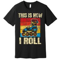 This Is How I Roll Rollerblades Skater Inline Skating Premium T-Shirt