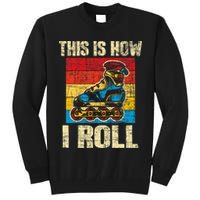 This Is How I Roll Rollerblades Skater Inline Skating Tall Sweatshirt